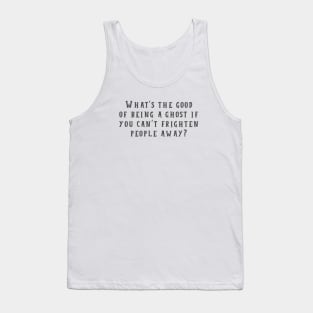 Being a Ghost Tank Top